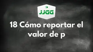 18 Cómo reportar el valor de p