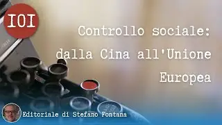 Controllo sociale: dalla Cina all'Unione Europea