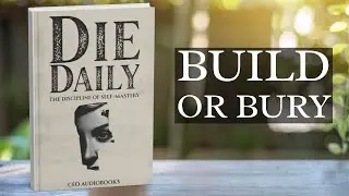 Die Daily / Breaking Free From Distraction, Instant Gratification, and Comfort / Full Audiobook