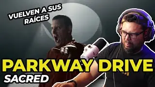 🔥 &iexcl;PARKWAY DRIVE EST&Aacute; DE VUELTA! Reacciono a &ldquo;SACRED&rdquo; | Visuales &Eacute;PICOS + Metalcore OLD SCHOOL 🔥
