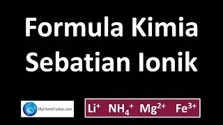 Kimia Tingkatan 4 KSSM Bab 3 | Formula Kimia Sebatian Ionik | Formula Kimia