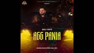 Agg Pania ( Official Audio ) - Dee Coy | 1 Million Music | Dance Song 2023