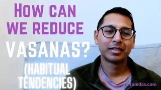 Dealing with Vasanas and Samskaras? (Habitual Tendencies) | Be Still | Sri Ramana Maharshi