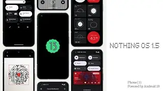 Обновление до Nothing OS 1.5 на базе Android 13