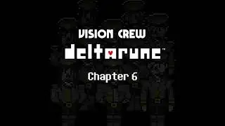 BOOTS GROUNDED, EYES AHEAD (Vision Crew's DELTARUNE Chapter 6 Soundtrack)