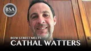Bow Street Meets - Cathal Watters