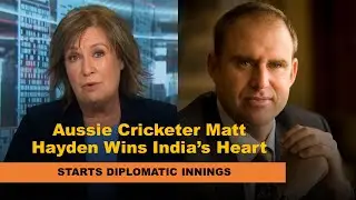 Aussie Cricketer Matt Hayden's Diplomatic Innings