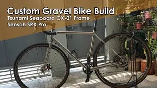Сборка гравийного велосипеда (40 000 филиппинских песо) с рамой Tsunami Seaboard CX-01 и Sensah SRX Pro