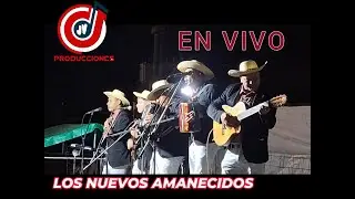 LOS NUEVO AMANECIDOS EN VIVO