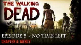 The Walking Dead Walkthrough - Episode 5 - No Time Left - Chapter 4 - Mercy