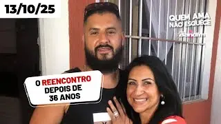 O REENCONTRO DEPOIS DE 36 ANOS 🙏 - HISTÓRIA DA NICE | QUEM AMA NÃO ESQUECE AO VIVO 13/10/25