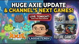 Huge Axie Infiinity Update! & Channel's Next Game Reveal!