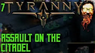 Assault on the Citadel Tyranny 7