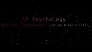 AP Psychology - Unit VII Review