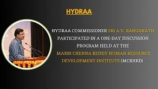 Hydraa commissioner A.V. Ranganath participated in (MCRHRD)