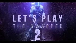 ASMR: Let's Play The Swapper (2)