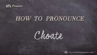 How to Pronounce Choate (Real Life Examples!)
