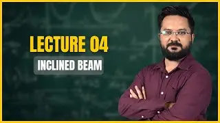 Lecture 4: Inclined beam | Force Density & Pressure | Sir Raza Sabri