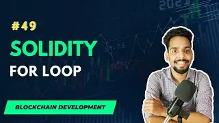 #49 For Loop in Solidity | Blockchain Full Course