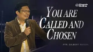 Hear God&rsquo;s Message Today &ldquo;You are Called and Chosen&rdquo;