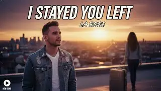 I Stayed You Left - La Ross 🎵 Romantic Love Songs Playlist