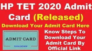 HP TET 2020 Admit Card (Released) - Know How To Download HP TET 2020 Admit Card By Official Link
