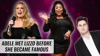 Adele Reveals How She Met Lizzo Before She Became Famous | Naughty But Nice