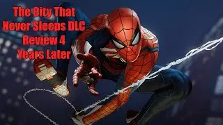 Spider Man PS4 The City That Never Sleeps DLC Review 4 Years Later