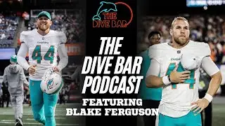 Former Dolphin Blake Ferguson | The Dive Bar Podcast #101