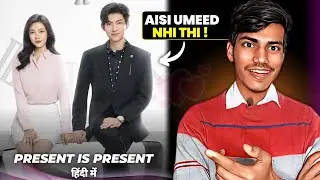 Present is Present Chinese Drama Review in Hindi 💞 | Romantic Chinese Drama Hindi Dubbed | Mx Player