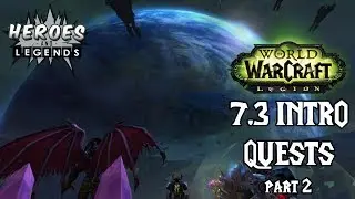 World of Warcraft: Legion 7.3 | Argus Intro Questline | Pt 2