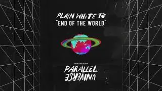 Plain White T's - End of the World