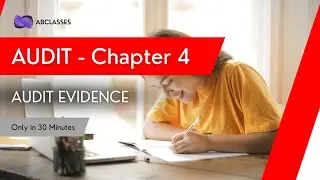 Audit Chapter 4 Revision in 30 Minutes | Fast Track to Success!