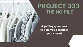 Project 333 - My NO Pile - SHHH...I broke a rule! 4 Questions to Help YOU Declutter Your Closet