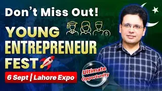 Don&rsquo;t Miss Out! Young Entrepreneur Fest &ndash; The Ultimate Opportunity | 6 Sept Lahore Expo