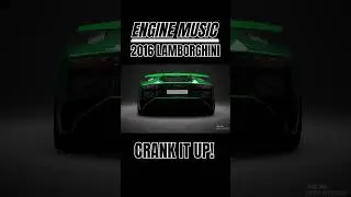Hear the 2016 Lamborghini Roar Like Never Before