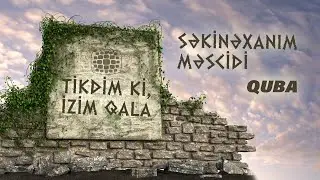 Səkinəxanım Məscidi – Qubada qadın adı daşıyan nadir ibadət ocağı | Tikdim ki, izim qala