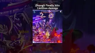 ZHONGLI FINALLY HITS 1 MILLION DAMAGE