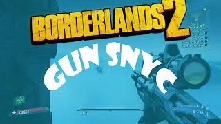 Borderlands 2 Gun sync : HIT DAT