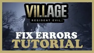 Resident Evil Village &ndash; How to Fix All Errors &ndash; Complete Tutorial