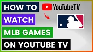 How To Watch MLB Games On YouTube TV? [in 2025]