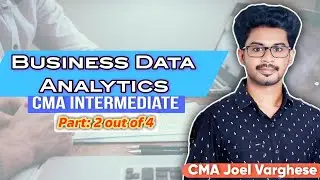 Part 2 Business Data Analytics || CMA Inter || CMA Joel Varghese || in Malayalam