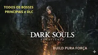 TODOS OS BOSSES PRINCIPAIS E DLC BUILD PURA FOR&Ccedil;A #atezerar #gameplay #darksouls 