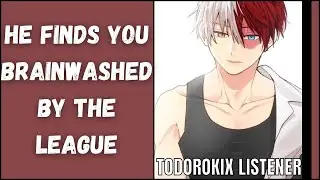 The League kidnap you and brainwash you | Todoroki ASMR
