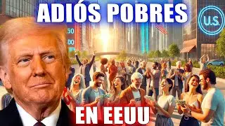 Nuevo PLAN DE TRUMP para eliminar la pobreza de EEUU