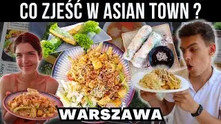 Co zjeść w Asian Town? - Azjatyckie jedzenie na Bakalarskiej w Warszawie