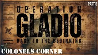OPERATION GLADIO - PART 8 