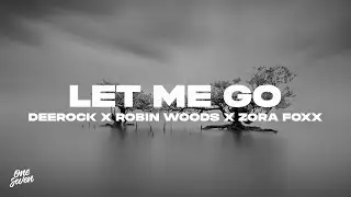 Deerock x Robin Woods x Zora Foxx - Let Me Go