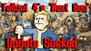 Fallout 4's 'Next Gen' Update Was Pretty Disappointing (rant)
