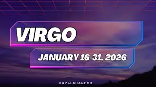 BE PROUD OF YOURSELF! VIRGO JANUARY 16-31, 2026 General/Money/Love Tagalog Tarot #KAPALARAN888